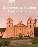 Discovering Mission Santa Barbara