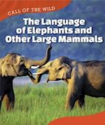 The Language of Elephants and Other Large Mammals