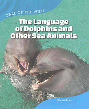 The Language of Dolphins and Other Sea Animals