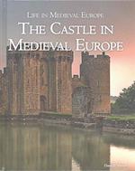 The Castle in Medieval Europe