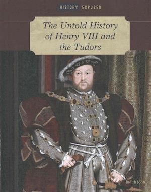 The Untold History of Henry VIII and the Tudors