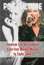 American Life and Celebrity Icons from Marilyn Monroe to Taylor Swift