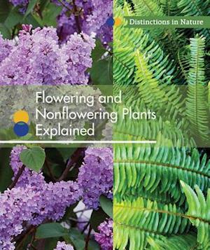 Flowering and Nonflowering Plants Explained