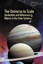 Universe to Scale: Similarities and Differences in Objects in Our Solar System