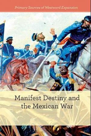 Manifest Destiny and the Mexican-American War