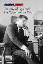 Bay of Pigs and the Cuban Missile Crisis