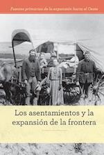 Los Asentamientos y La Expansion de la Frontera