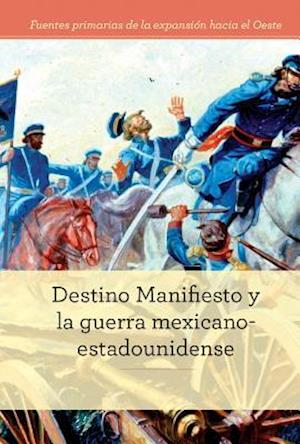 Destino Manifiesto y La Guerra Mexicano-Estadounidense