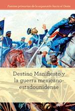 Destino Manifiesto y la guerra mexicano-estadounidense (Manifest Destiny and the Mexican-American War)