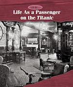 Life as a Passenger on the Titanic