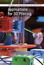 Applications for 3D Printing Applications for 3D Printing