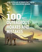 The 100 Most Outrageous Hoaxes and Mistakes