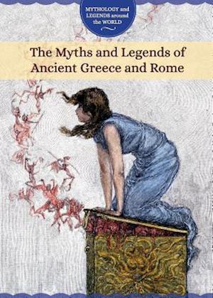 The Myths and Legends of Ancient Greece and Rome