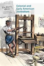 Colonial and Early American Journalism