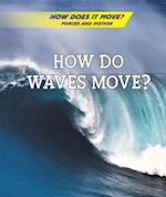 How Do Waves Move?