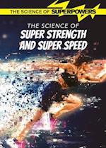 The Science of Super Strength and Super Speed