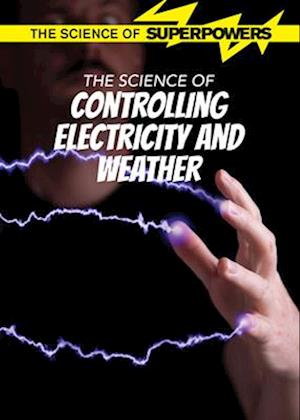 Science of Controlling Electricity and Weather