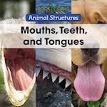 Mouths, Teeth, and Tongues