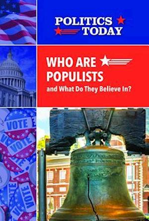 Who Are Populists and What Do They Believe In?