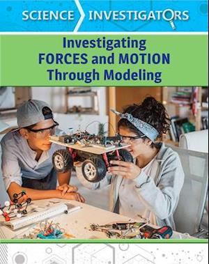 Investigating Forces and Motion Through Modeling