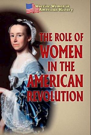 The Role of Women in the American Revolution