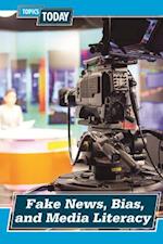 Fake News, Bias, and Media Literacy