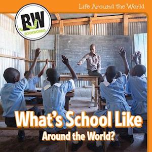 What's School Like Around the World?