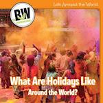 What Are Holidays Like Around the World?