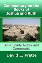 Commentary on the Books of Joshua and Ruth: Bible Study Notes and Comments 