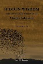 Hidden Wisdom V.4: Collected Writings of Charles Johnston 