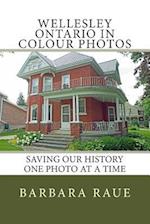 Wellesley Ontario in Colour Photos