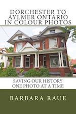 Dorchester to Aylmer Ontario in Colour Photos