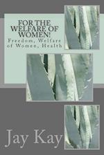 For the Welfare of Women!