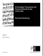 A Complete Theoretical and Practical School for the Violoncello