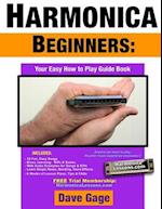 Harmonica Beginners - Your Easy How to Play Guide Book