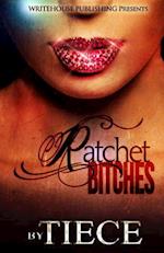 Ratchet Bitches