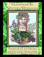 Traditions in Western Herbalism Essays and Class Notes