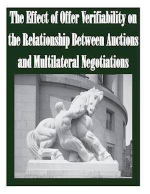 The Effect of Offer Verifiability on the Relationship Between Auctions and Multilateral Negotiations