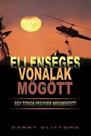 Ellenséges Vonalak Mögött Egy Titkos Fegyver Megmentett - Hungarian