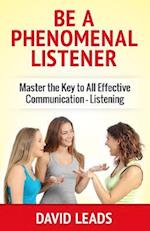 Be a Phenomenal Listener