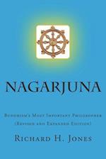 Nagarjuna : Buddhism's Most Important Philosopher 