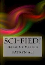 Sci-Fied!: House Of Mazes 3 