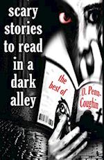 Scary Stories to Read in a Dark Alley