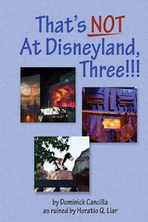 That's Not At Disneyland, Three!!!