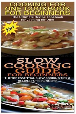 Cooking for One Cookbook for Beginners & Slow Cooking Guide for Beginners