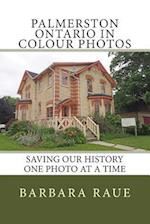 Palmerston Ontario in Colour Photos