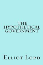 The Hypothetical Government