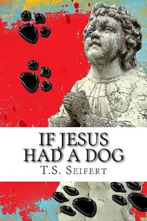 If Jesus Had A Dog