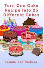 Turn One Cake Recipe Into 25 Different Cakes