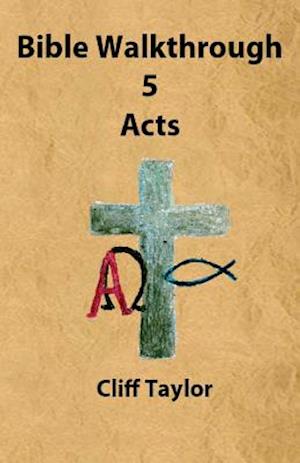 Bible Walkthrough - 5 - Acts